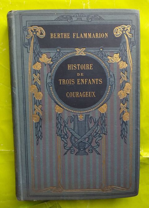 Berthe FLAMMARION Histoire de trois enfants courageux 9 Montauban (82)