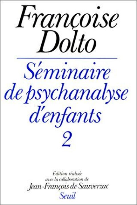 DOLTO Franoise, Sminaire de psychanalyse d'enfants 1 & 2 20 Rouen (76)