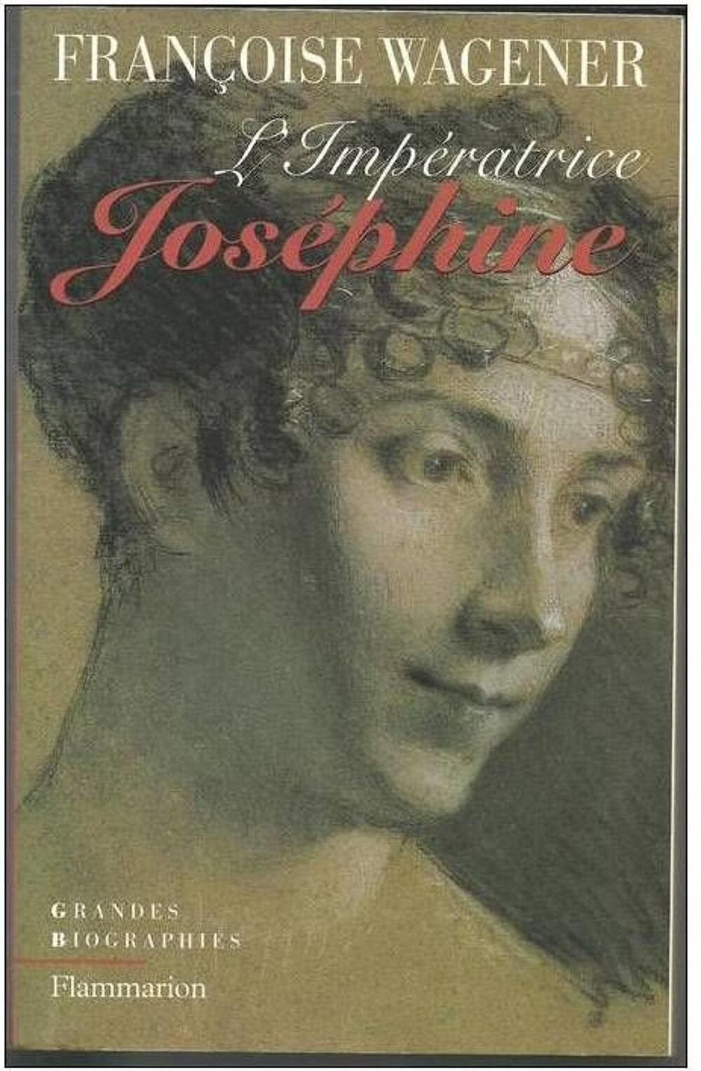 Fran&ccedil;oise WAGENER L'imp&eacute;ratrice Jos&eacute;phine Livres et BD