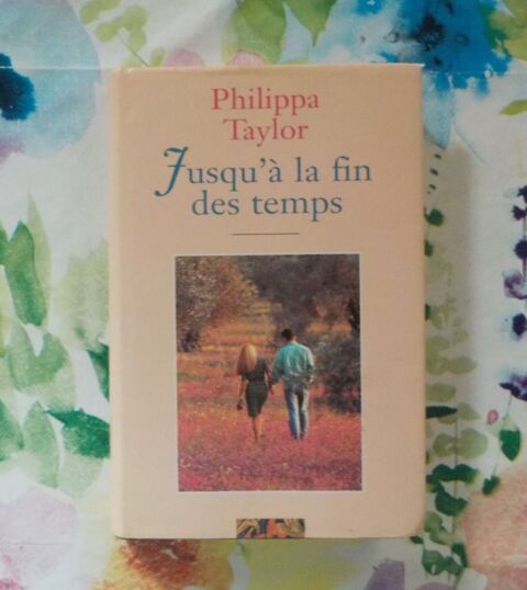 JUSQU'A LA FIN DES TEMPS de Philippa TAYLOR France Loisirs 2 Bubry (56)