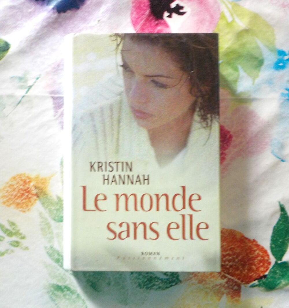LE MONDE SANS ELLE de Kristin HANNAH Ed. France Loisirs Livres et BD