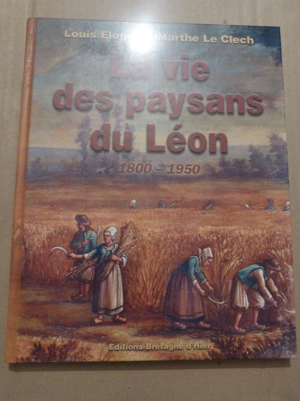 LA VIE DES PAYSANS DU LEON 1800 - 1950 Livres et BD