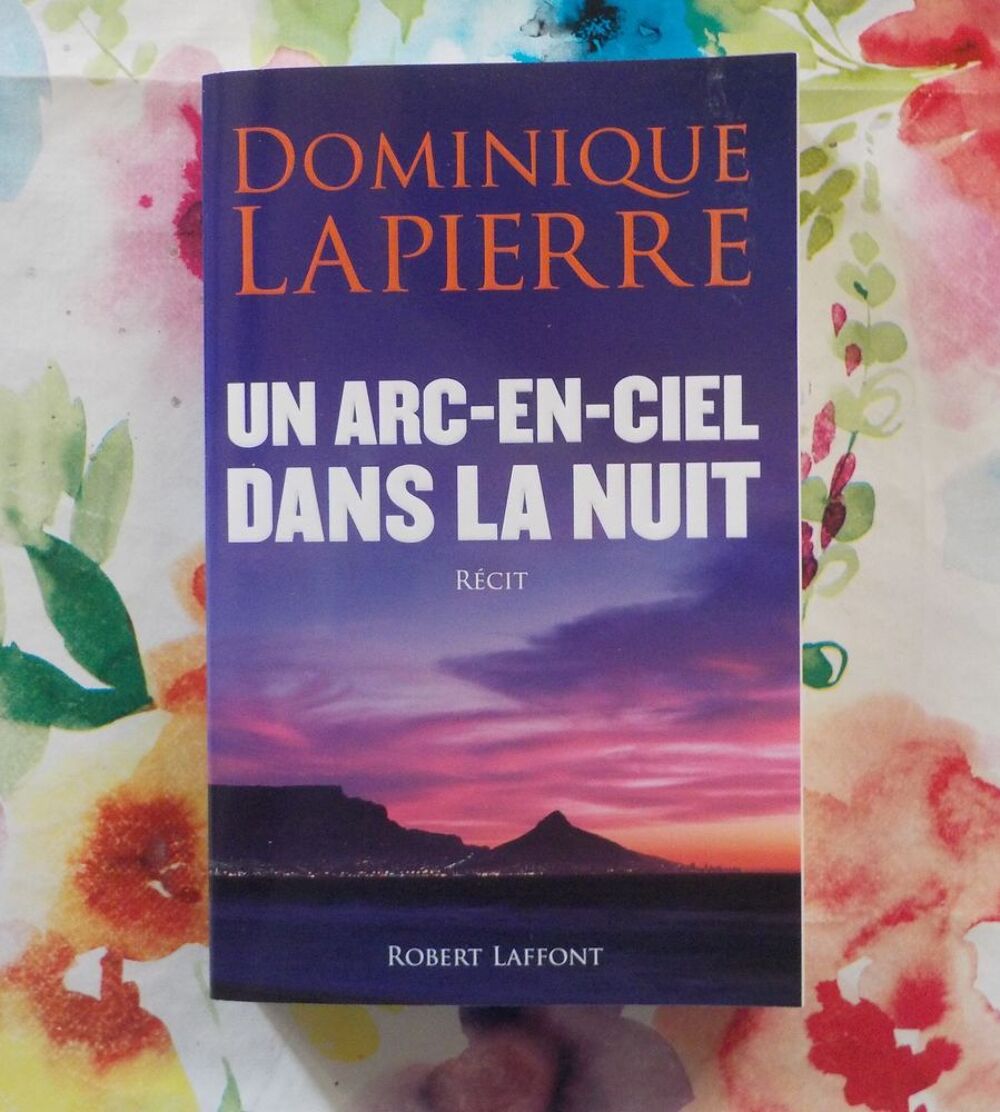 UN ARC-EN-CIEL r&eacute;cit par Dominique LAPIERRE Ed. Laffont Livres et BD