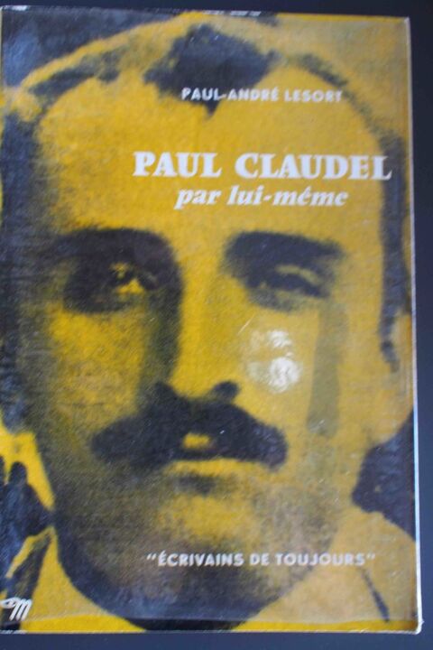 PAUL CLAUDEL par lui-même - Paul-André Lesort, 5 Rennes (35)