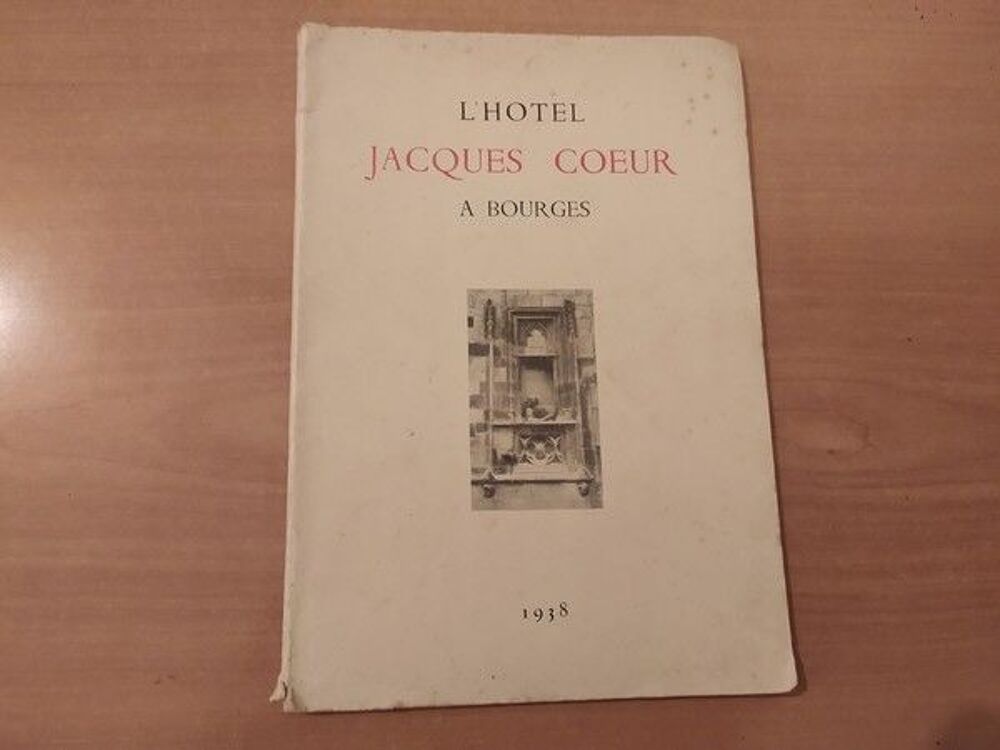 L'H&ocirc;tel Jacques Coeur &agrave; Bourges 1938 Livres et BD