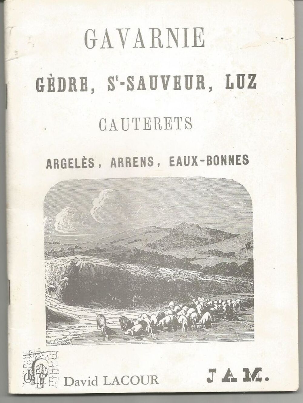J A M : GAVARNIE, GEDRE, St SAUVEUR, LUZ, CAUTERETS, Livres et BD