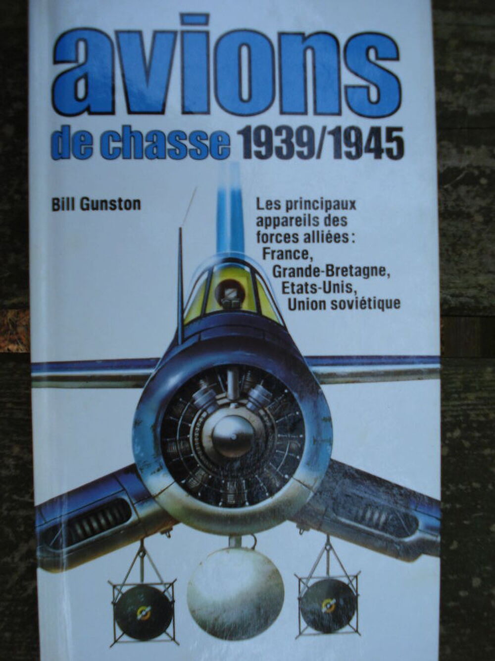 AVIONS DE CHASSE 1939-1945 CHASSEURS DES FORCES ALLIEES Livres et BD