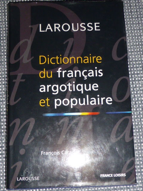 Dictionnaire du Français argotique et populaire François Car 5 Rueil-Malmaison (92)