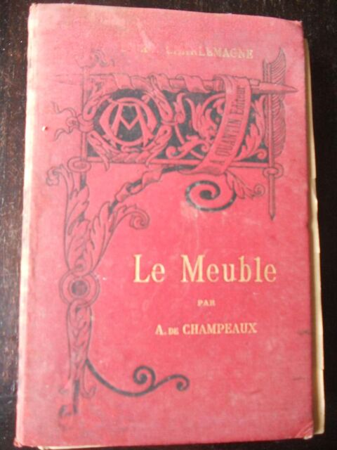 LE MEUBLE II par A.de CHAMPEAUX 1885. XVII. XVIII. XIXe 22 Tours (37)