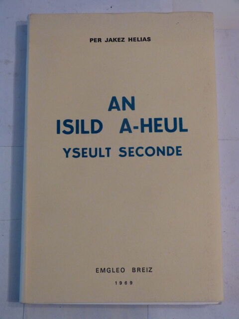 livre écrit en breton  AN ISILD A- HEUL par  P.J. HELIAS 8 Brest (29)