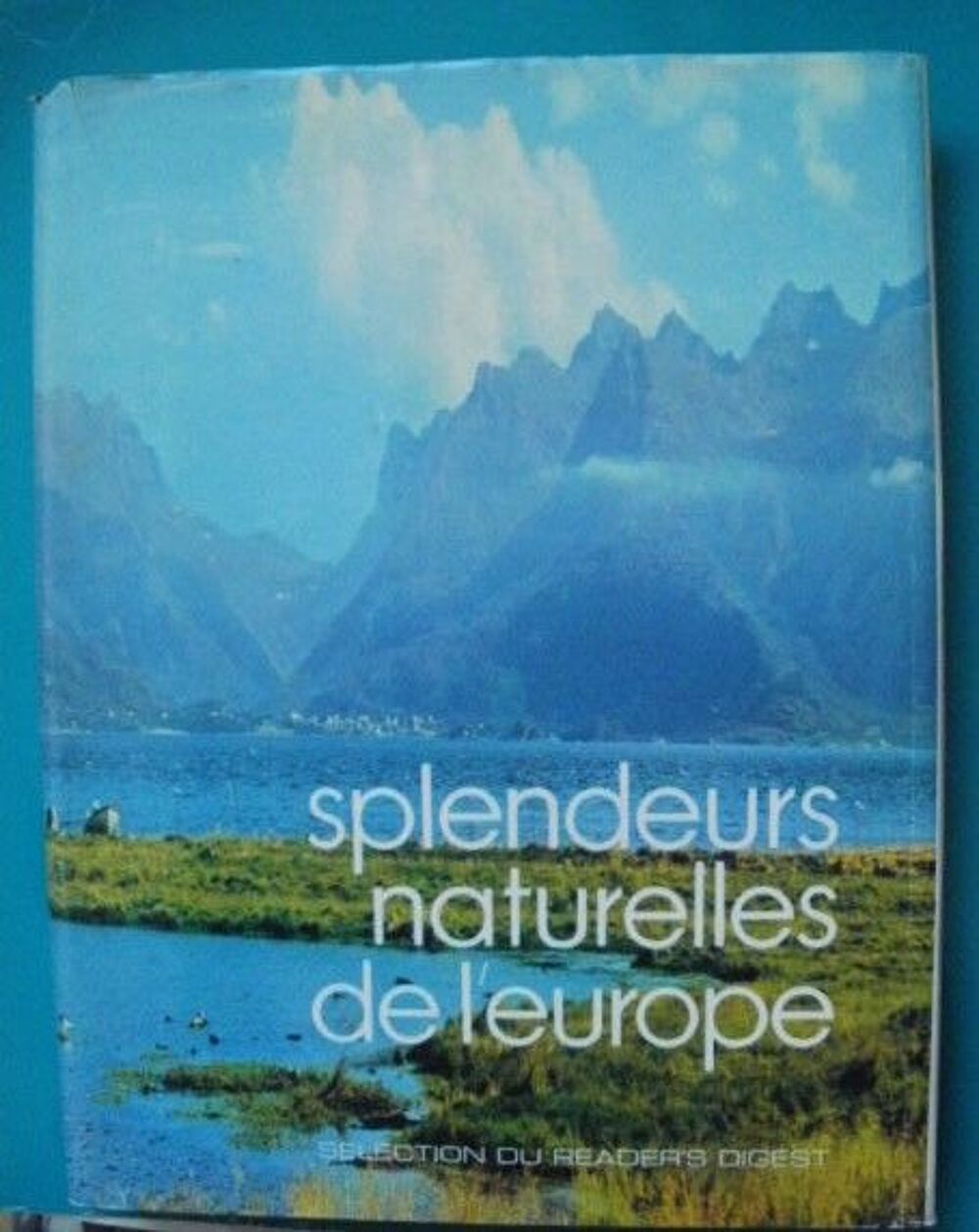 SPLENDEURS NATURELLES de l'EUROPE - Reader's Digest Livres et BD