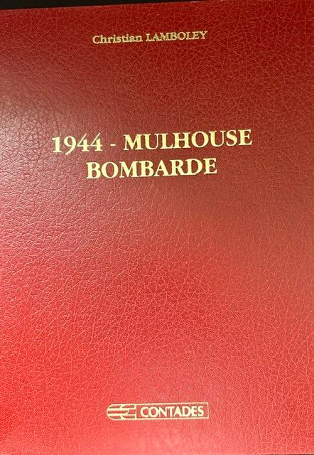1944 Mulhouse bombard&eacute; Livres et BD