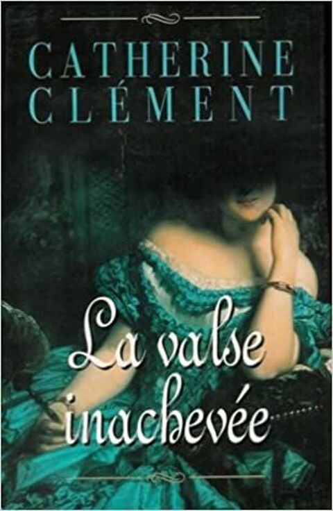 CLEMENT Catherine, La valse inachev�e, Editions France Loisi 10 Rouen (76)