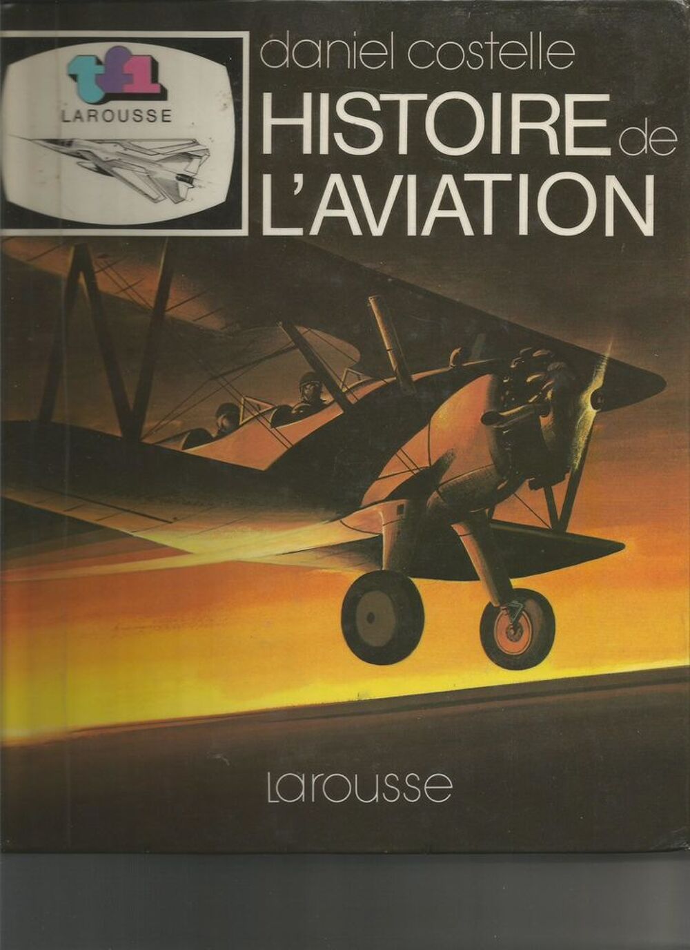 Daniel COSTELLE Histoire de l'aviation - LAROUSSE Livres et BD