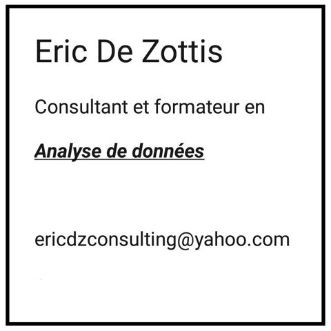 Eric De Zottis Consultant et formateur en Analyse de données 0 69006 Lyon