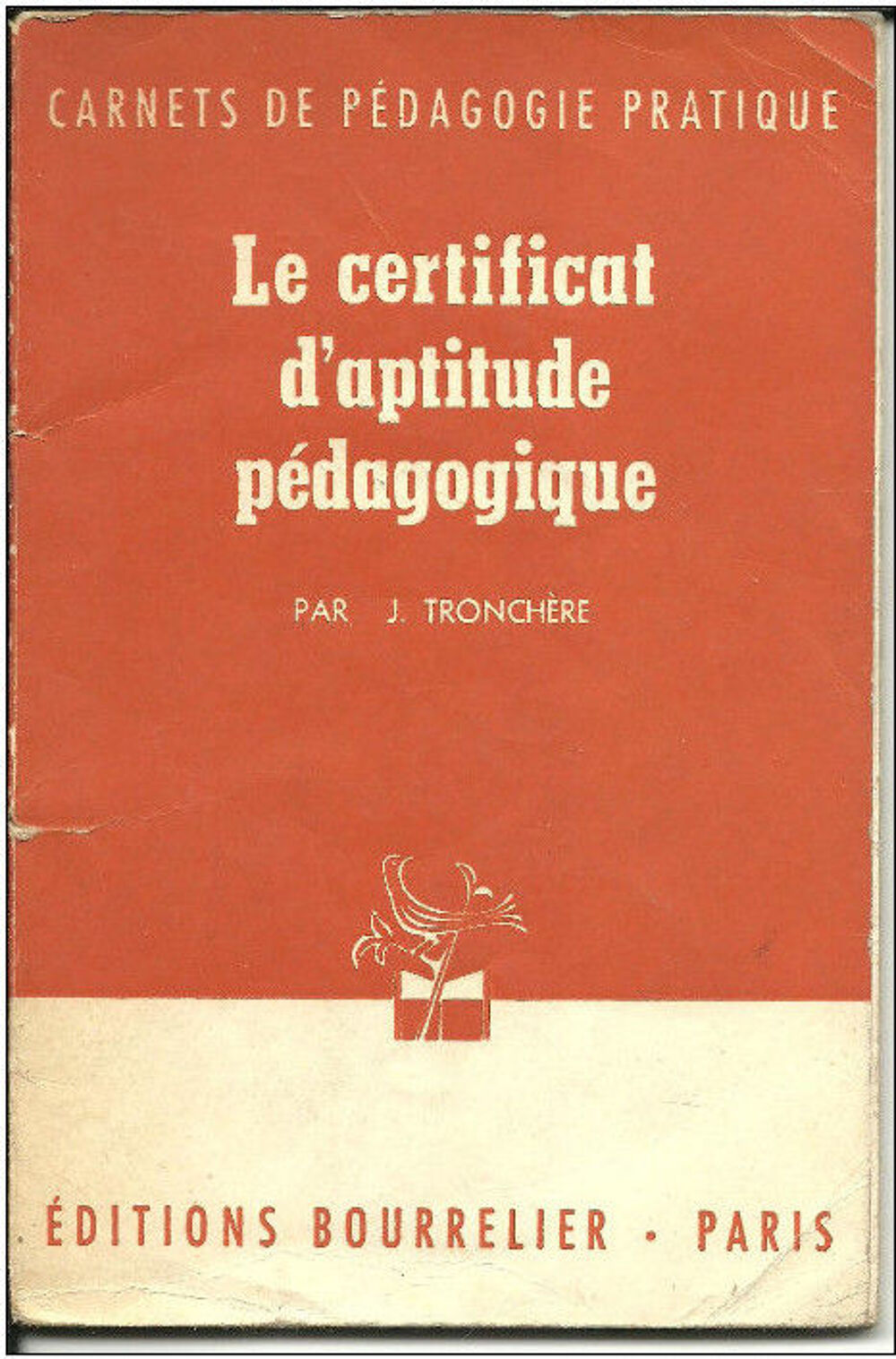 Le certificat d'aptitude pedagogique par J. TRONCHERE Livres et BD