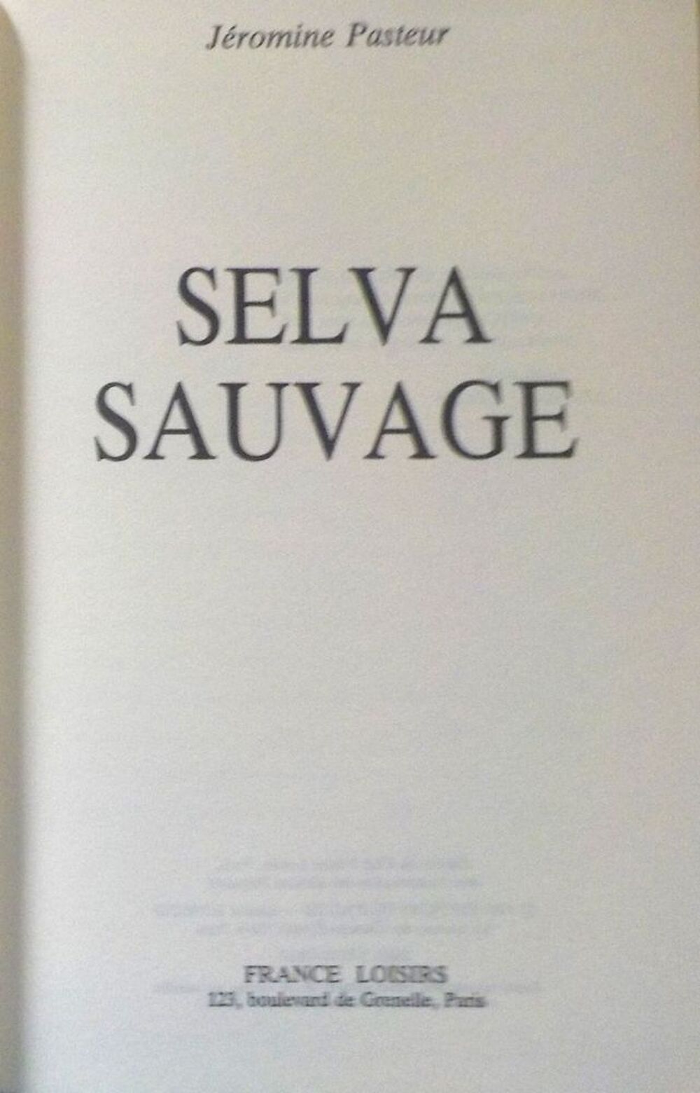 SELVA SAUVAGE par J&eacute;romine PASTEUR Ed. France Loisirs Livres et BD