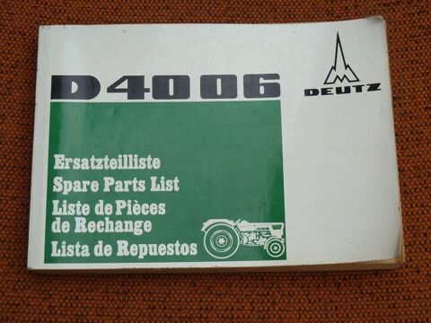 DEUTZ tracteur D 4006 : catalogue de pièces 45 10290 Marcilly-le-hayer