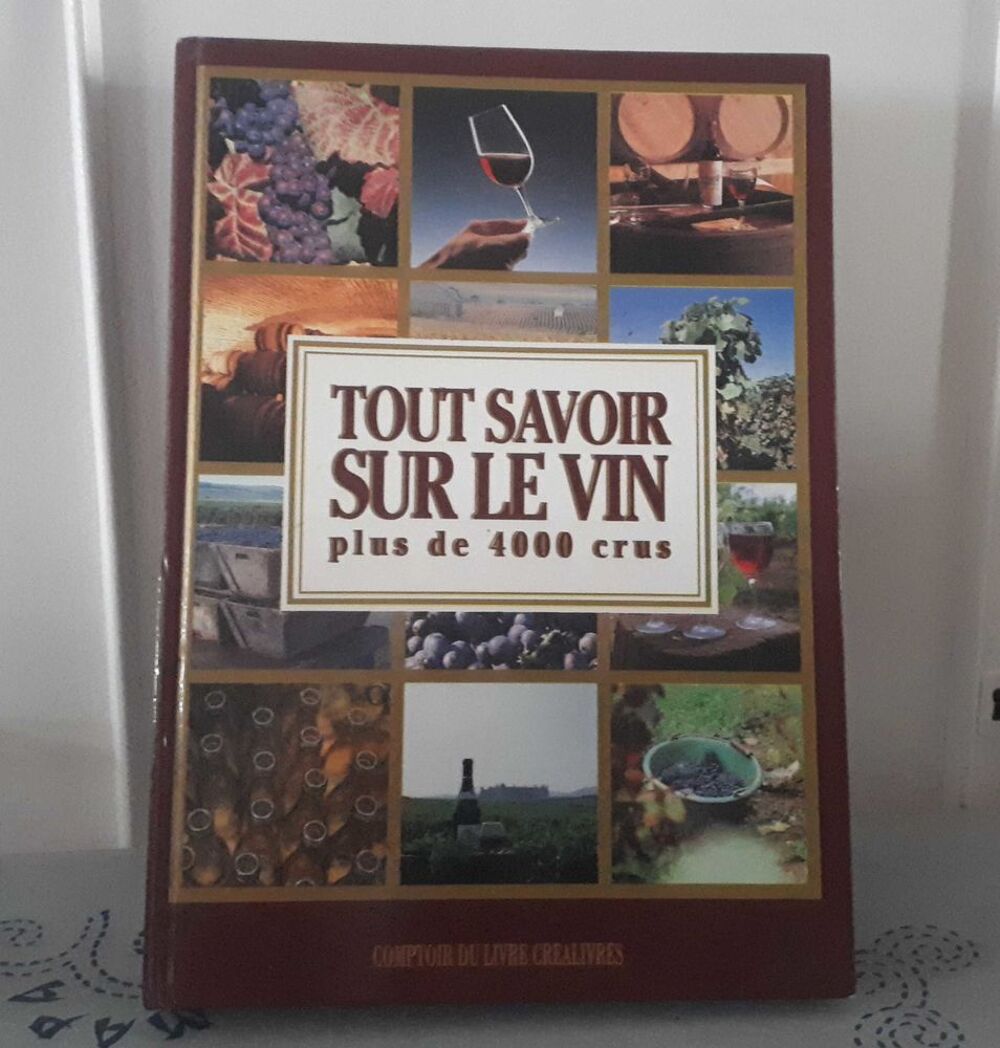 Tout savoir sur le vin plus de 4000 crus - 1991 Livres et BD