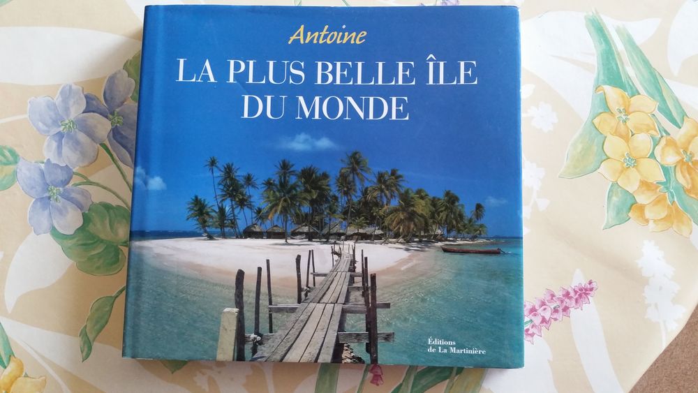 LA PLUS BELLE ILE DU MONDE ( Antoine ) Livres et BD