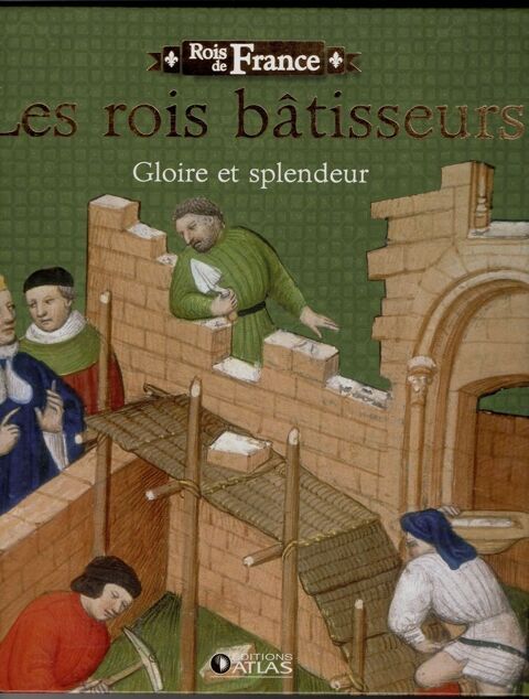 Rois de France - Les rois b�tisseurs: Gloire et splendeur 4 Cabestany (66)