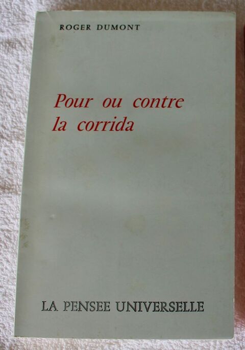  POUR OU CONTRE LA CORRIDA   Roger Dumont 4 Anglet (64)