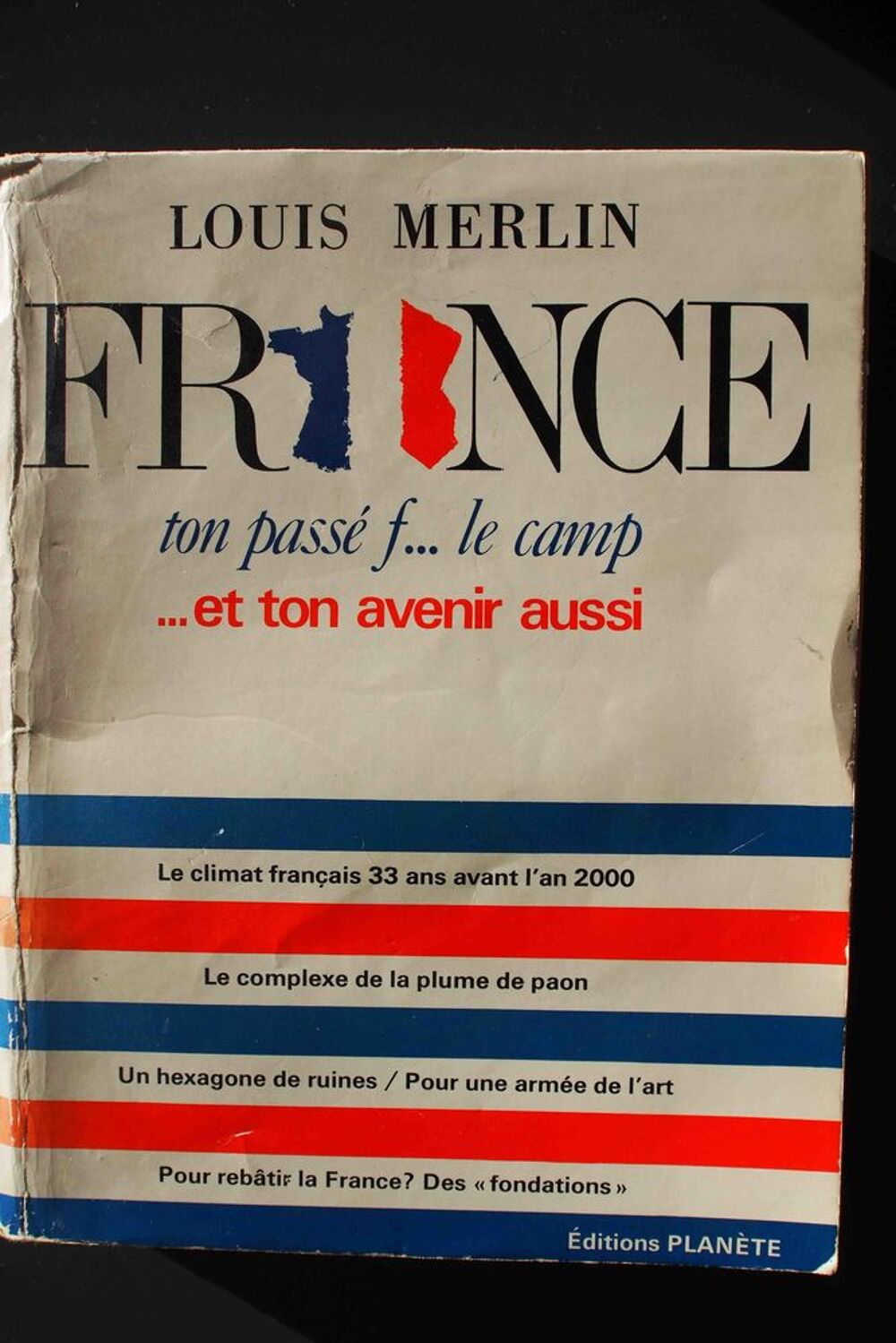 FRANCE ton pass&eacute; f.. le camp - Louis Merlin, Livres et BD
