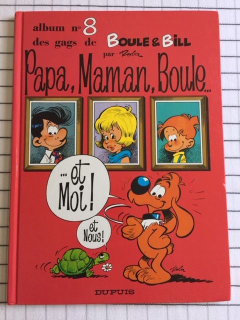 BD Boule et Bill : N 8 : Papa, Maman, Boule? et Moi ! 2 Saulx-les-Chartreux (91)