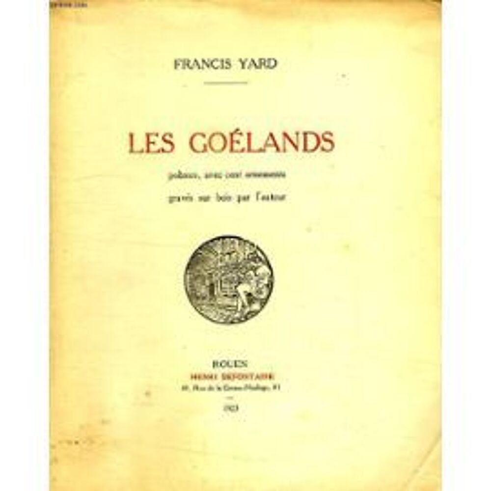 Francis YARD, Les Go&eacute;lands, Henri Defontaine, Rouen, 1923 Livres et BD