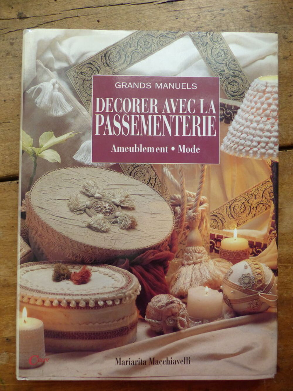 Le grand Manuel : DECORER AVEC LA PASSEMENTERIE (Neuf) Livres et BD