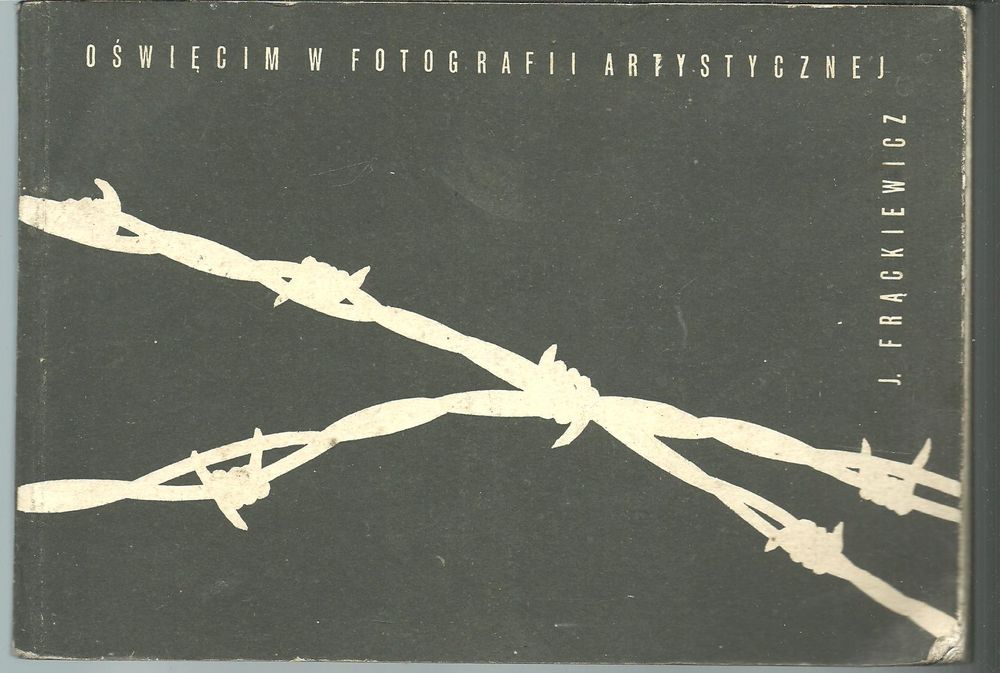 Auschwitz dans la photographie artistique / J FRACKIEWICZ / Livres et BD