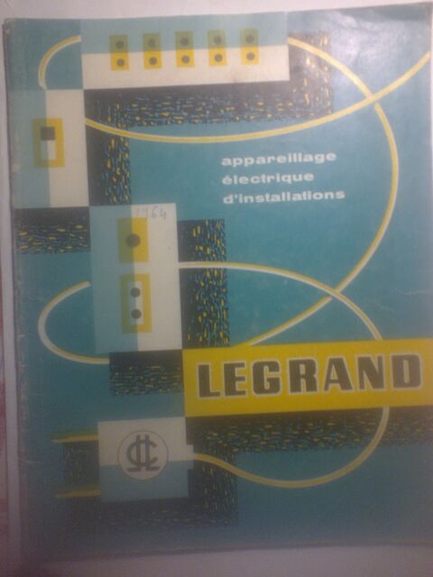 1 Catalogue Legrand Appareillage lectrique ditions 1963 18 Nrac (47)