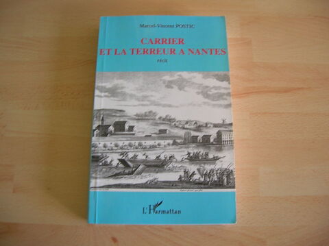 CARRIER et la TERREUR � NANTES - Marcel Vincent POSTIC 25 Nantes (44)