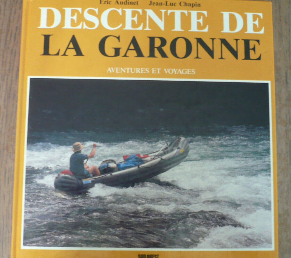 DESCENTE DE LA GARONNE de E. AUDINET et J.-L. CHAPIN (1989 Livres et BD
