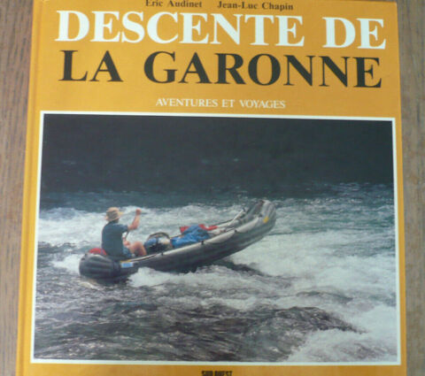 DESCENTE DE LA GARONNE de E. AUDINET  et  J.-L. CHAPIN (1989 4 Pessac (33)