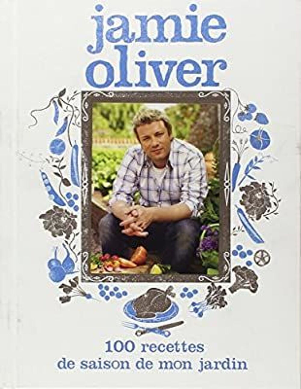 100 recettes de saison de mon jardin
Jamie Oliver Livres et BD