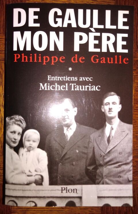 DE GAULLE  Mon PERE   par Philippe DE GAULLE
MICHEL TAURIAC 3 Wasquehal (59)