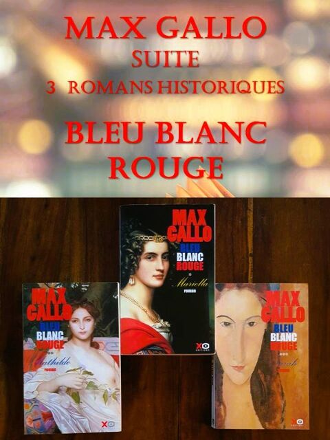 Lot 3 Romans Historiques Bleu, Blanc, Rouge - Max Gallo Bondoufle (91)
