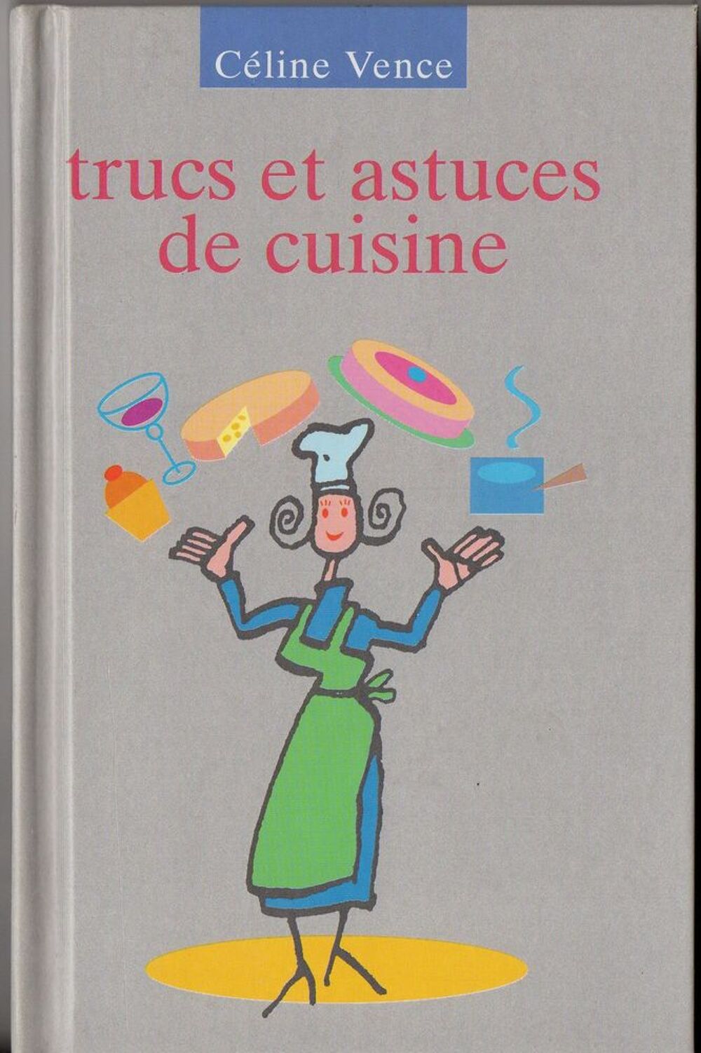 Trucs et astuces de cuisine - C&eacute;line Vence Livres et BD