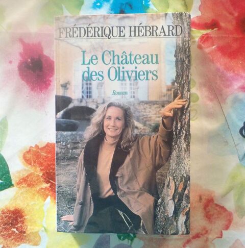 LE CHATEAU DES OLIVIERS de Frédérique HEBRARD Grand Livre Mo 2 Bubry (56)