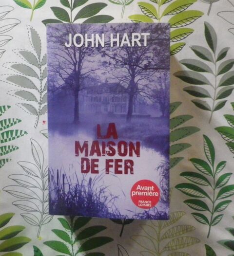 LA MAISON DE FER de John HART Ed. France Loisirs 3 Bubry (56)