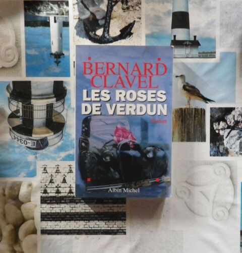 LES ROSES DE VERDUN de Bernard CLAVEL Ed. Albin Michel 4 Bubry (56)