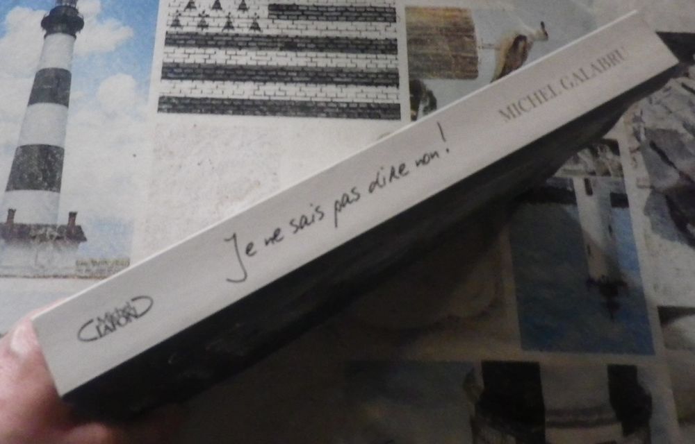 JE NE SAIS PAS DIRE NON ! par Michel GALABRU Ed Michel Lafon Livres et BD