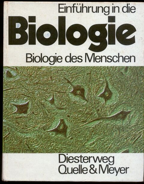Einf�hrung in die
BIOLOGIE
Biologie des Menschen
1973 5 Oloron-Sainte-Marie (64)