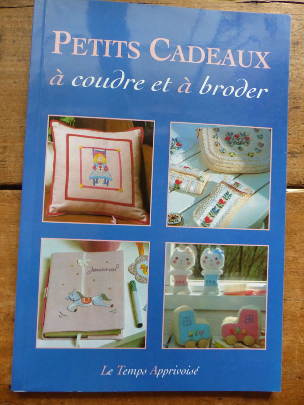 " PETITS CADEAUX &agrave; COUDRE et &agrave; BRODER " : livre de couture Livres et BD