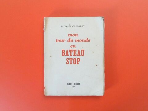 Mon Tour du Monde en Bateau Stop- Signé- Jacques Chegaray 25 Paris 15 (75)
