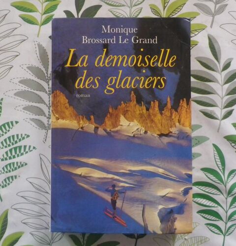 LA DEMOISELLE DES GLACIERS de Monique BROSSARD LE GRAND 3 Bubry (56)