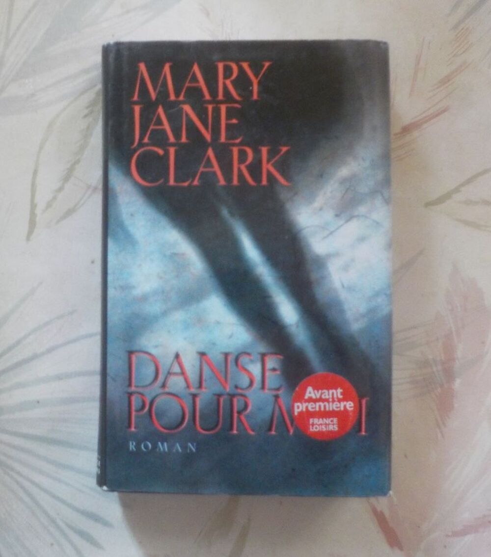 DANSE POUR MOI de Mary Jane CLARK Ed. France Loisirs Livres et BD