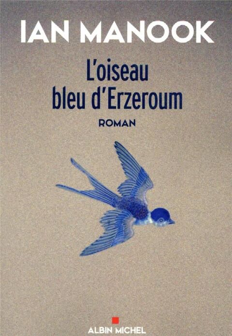 L'oiseau bleu d'Erzeroum Tome 1 5 Sciez (74)