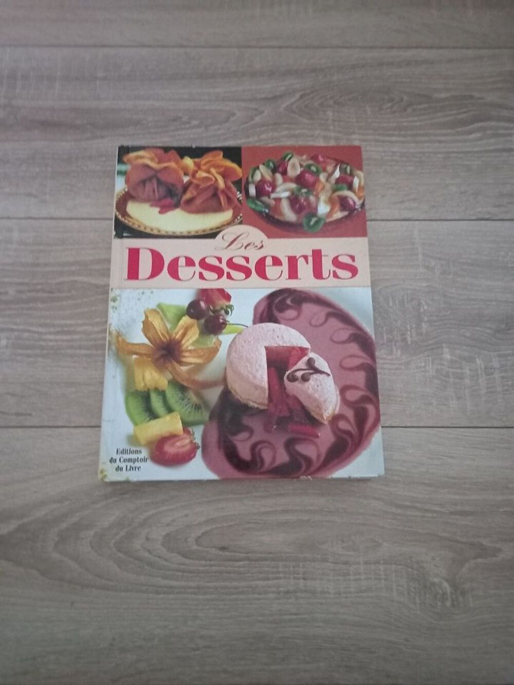 Livre cuisine "les desserts" ann&eacute;e 1989 Livres et BD